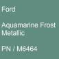 Preview: Ford, Aquamarine Frost Metallic, PN / M6464.